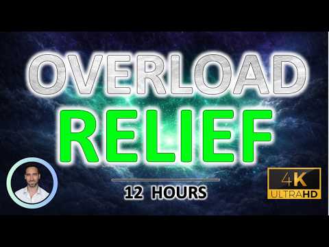 Instant Mental Overload Relief | Quiet Your Mind &amp; Calm Nervous System | Fall Asleep Fast | 12 Hours