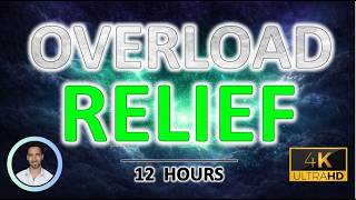 Instant Mental Overload Relief | Quiet Your Mind & Calm Nervous System | Fall Asleep Fast | 12 Hours