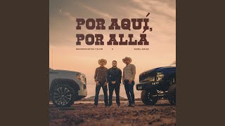 Por Aquí, Por Allá - Brandon Reyes y Elvin & Jaziel Avilez