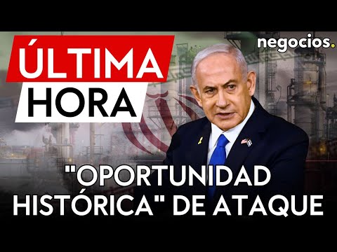 &Uacute;LTIMA HORA | Netanyahu alerta a Ir&aacute;n: una oportunidad hist&oacute;rica para atacar instalaciones nucleares