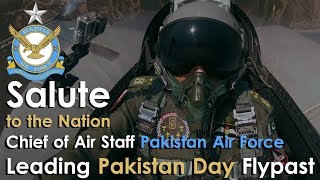 &quot;Salute to the Nation&quot;; Chief of Air Staff PAF leading Pakistan Day Flypast  | Parade 23 March 2018