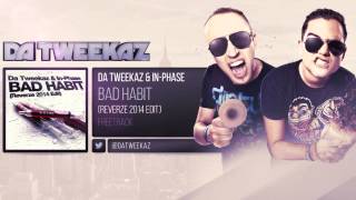 Da Tweekaz & In Phase - Bad Habit (Reverze 2014 Edit)