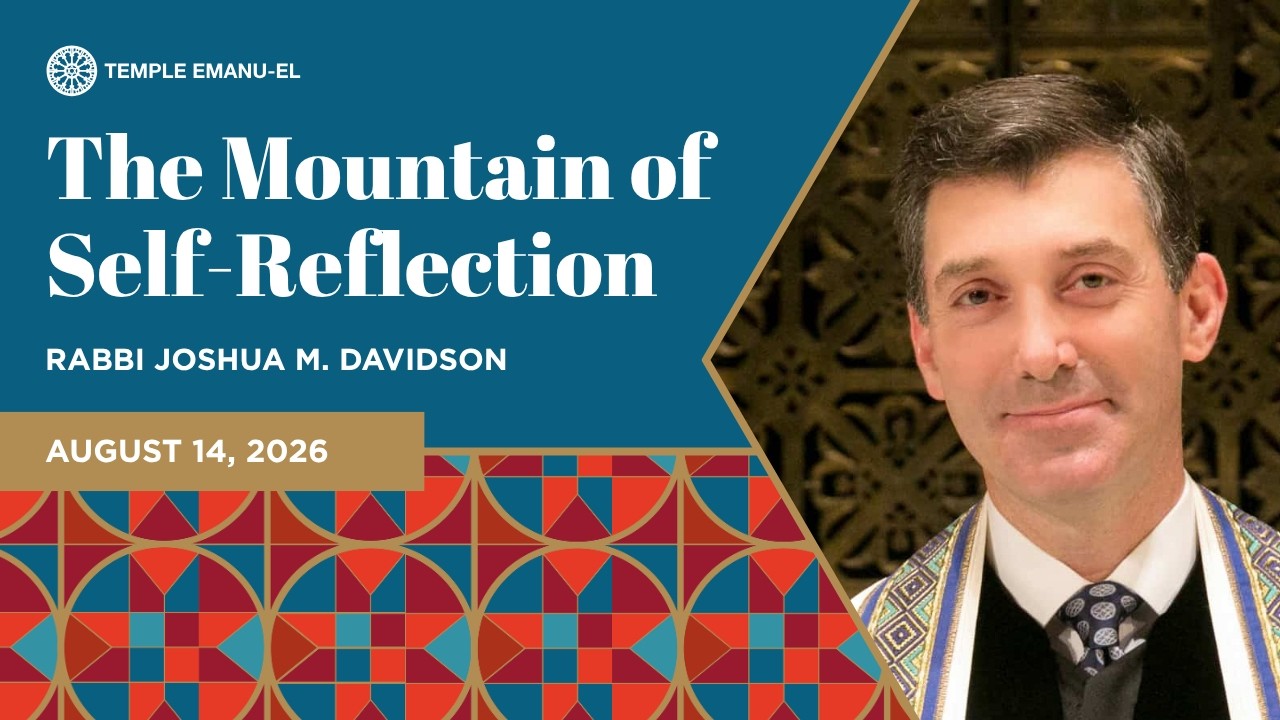 The Mountain of Self-Reflection | Rabbi Joshua M. Davidson | August 14, 2026