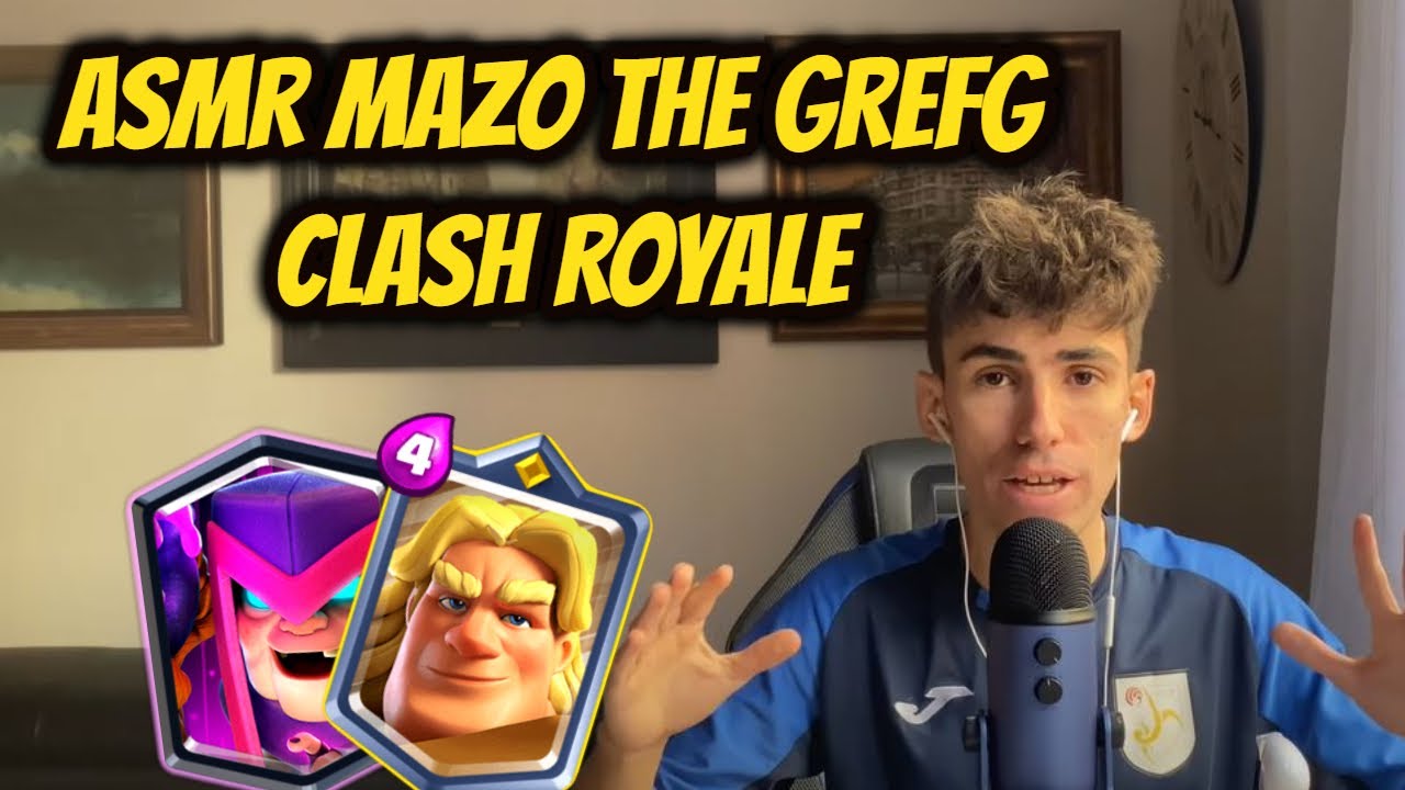 ASMR MAZO THE GREFG CLASH ROYALE