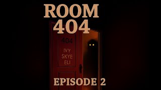 ROOM 404| Episode 102 “The Voice in the Static”
