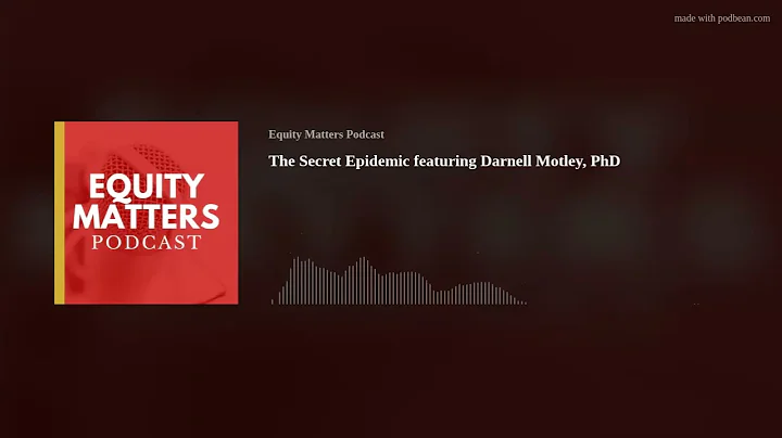 The Secret Epidemic featuring Darnell Motley, PhD