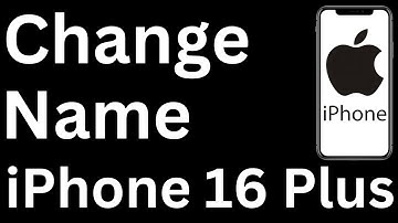 How to Change iPhone 16 Plus Name - Easy to Follow