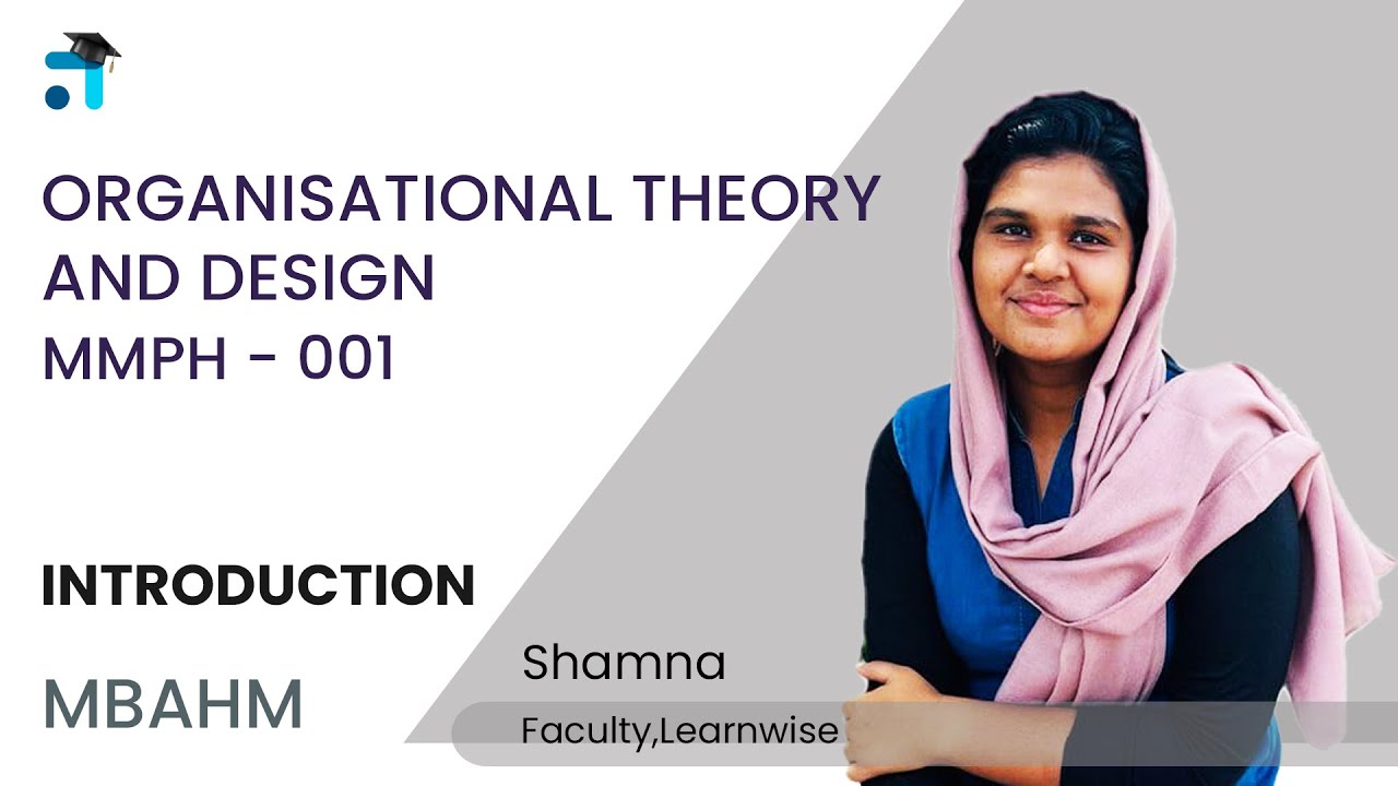 Introduction | Organisational Theory and Design | MBA | MMPH 001 ...
