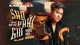 [ Karaoke Rock Ballad ] SAO PHẢI GIỮ | KHANG VIỆT - Beat Gốc