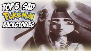 Top 5 Pokemon Characters With Sad Backstories