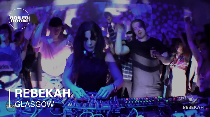 Rebekah Boiler Room Glasgow DJ Set