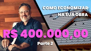 Como economizar na obra ou construção#1