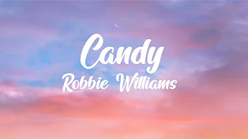 Robbie Williams - Candy (Lyrics) Hey ho here she goes Either a little too high