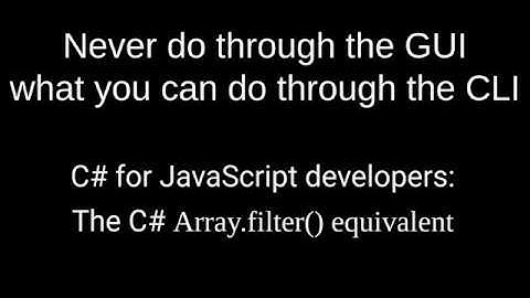 C# for JavaScript developers: The C# Array.filter() equivalent