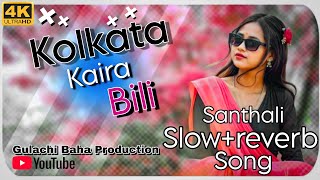 KOLKATA KAIRA BILI || NEW SANTHALI (Slowed+reverb) | SAGUN HEMBRAM | Santhali lo-fi Song 2026