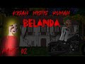 eps02 KISAH MISTIS RUMAH PENINGGALAN BELANDA ¶|| Cerita Misteri | Animasi Horor