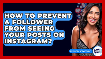 How To Prevent A Follower From Seeing Your Posts On Instagram? - Everyday-Networking