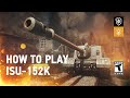 How to Play ISU-152K