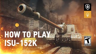 How to Play ISU-152K