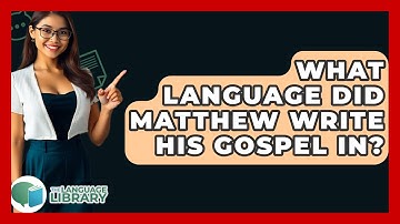 What Language Did Matthew Write His Gospel In? - The Language Library