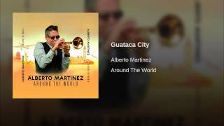 Alberto Martinez. " Guataca City"