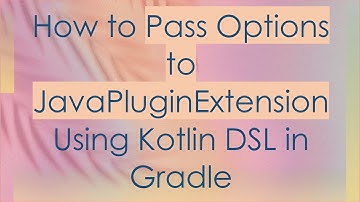 How to Pass Options to JavaPluginExtension Using Kotlin DSL in Gradle