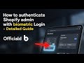 How to authenticate Shopify admin with biometric login - Detailed Guide