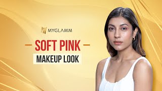 Soft Pink Makeup Look Ft. Upalina Gupta | MyGlamm | Makeup Tips screenshot 1