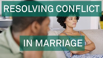 Resolving Conflict in Marriage