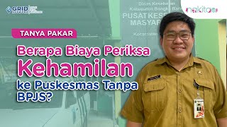 Berapa Biaya Periksa Kehamilan ke Puskesmas Tanpa BPJS?
