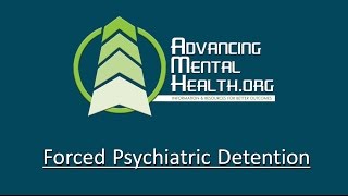 Forced Psychiatric Detention