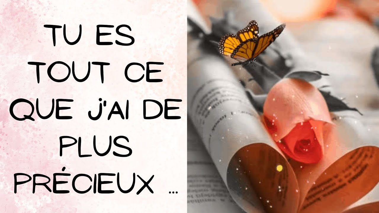 Tu es tout ce que j’ai de plus précieux mon amour ! Je T'AIME et tu