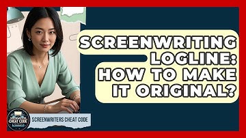 Screenwriting Logline: How To Make It Original? - Screenwriter