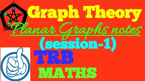 Planar Graphs notes/TRB POLYTECHNIC MATHEMATICS 2020