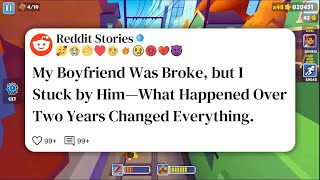 My Boyfriend Was Broke, but I Stuck by Him—What Happened Over Two Years Changed Everything #reddit 
