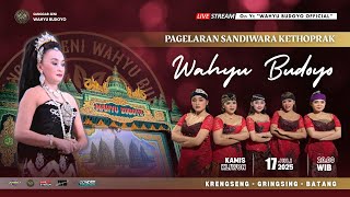 ✅LIVE KETOPRAK WAHYU BUDOYO :: RATU SHIMA :: KRENGSENG - GRINGSING - BATANG :: 17 JULI 2025