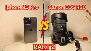 Part 2 | Iphone 13 Pro vs. Canon EOS R50 | Full HD | 60fps