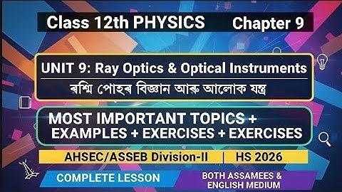 Class 12 Physics Chapter 9 | AHSEC/ASSEB HS Division-II | Last 10 Years PYQs + Expected| HS-2026