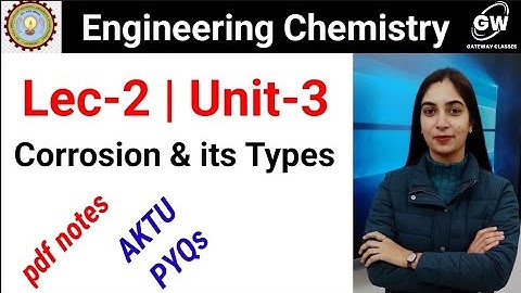 Lec-2 I Corrosion and its Types I Engineering Chemistry I B.Tech First Year I by Neeraj Tomar Ma