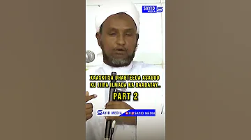 XAASKIISA DHABTEEDA ASAGOO KU JIIFA PART 2 SHEEKH XUSEEN CALI JABUUTI 