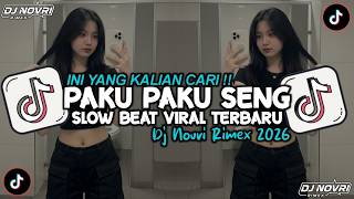 DJ PAKU PAKU SENG | SLOW BEAT KANE TERBARU 2026 | DJ Novri