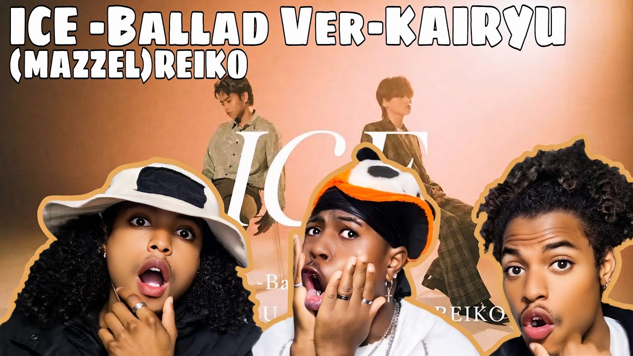 ICE -Ballad Ver.- feat. KAIRYU (MAZZEL) & REIKO -Music Video- Reaction