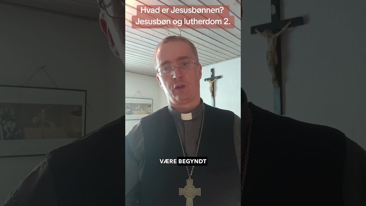 Hvad er Jesusbønnen? Jesusbøn og lutherdom 2.