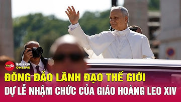 Toàn cảnh Lễ nhậm chức của tân Giáo hoàng Leo XIV, đông đảo lãnh đạo thế giới tham dự | Tin24h