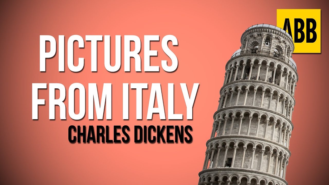 PICTURES FROM ITALY Charles Dickens FULL AudioBook YouTube PICTURES FROM ITALY Charles Dickens FULL AudioBook YouTube