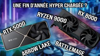 RTX 5000, RX 8000, Ryzen 9000, Intel ARC et Arrow Lake. Une fin d'année très chargée ?