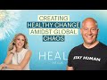 Dr. Darren Weissman - How To Create Healthy Change Amidst Global Chaos (The HEAL Podcast)