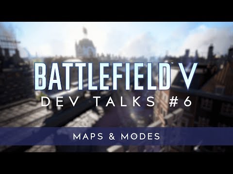 Battlefield V Dev Talks: Maps & Modes