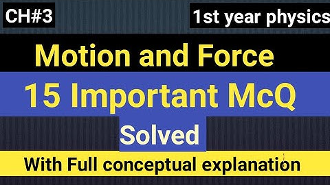 1st year physics chapter 3 important mcqs | multiple choice questions| Force and motion|