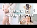 MY PREGNANT PAMPER ROUTINE!